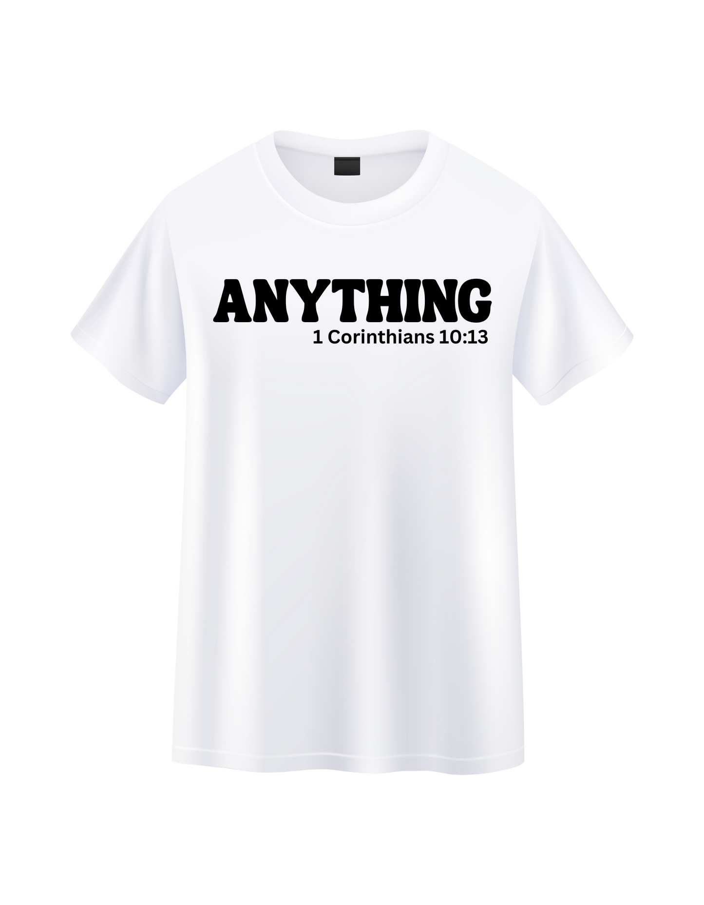 Anything 1 Corinthians 10:13 T-Shirt