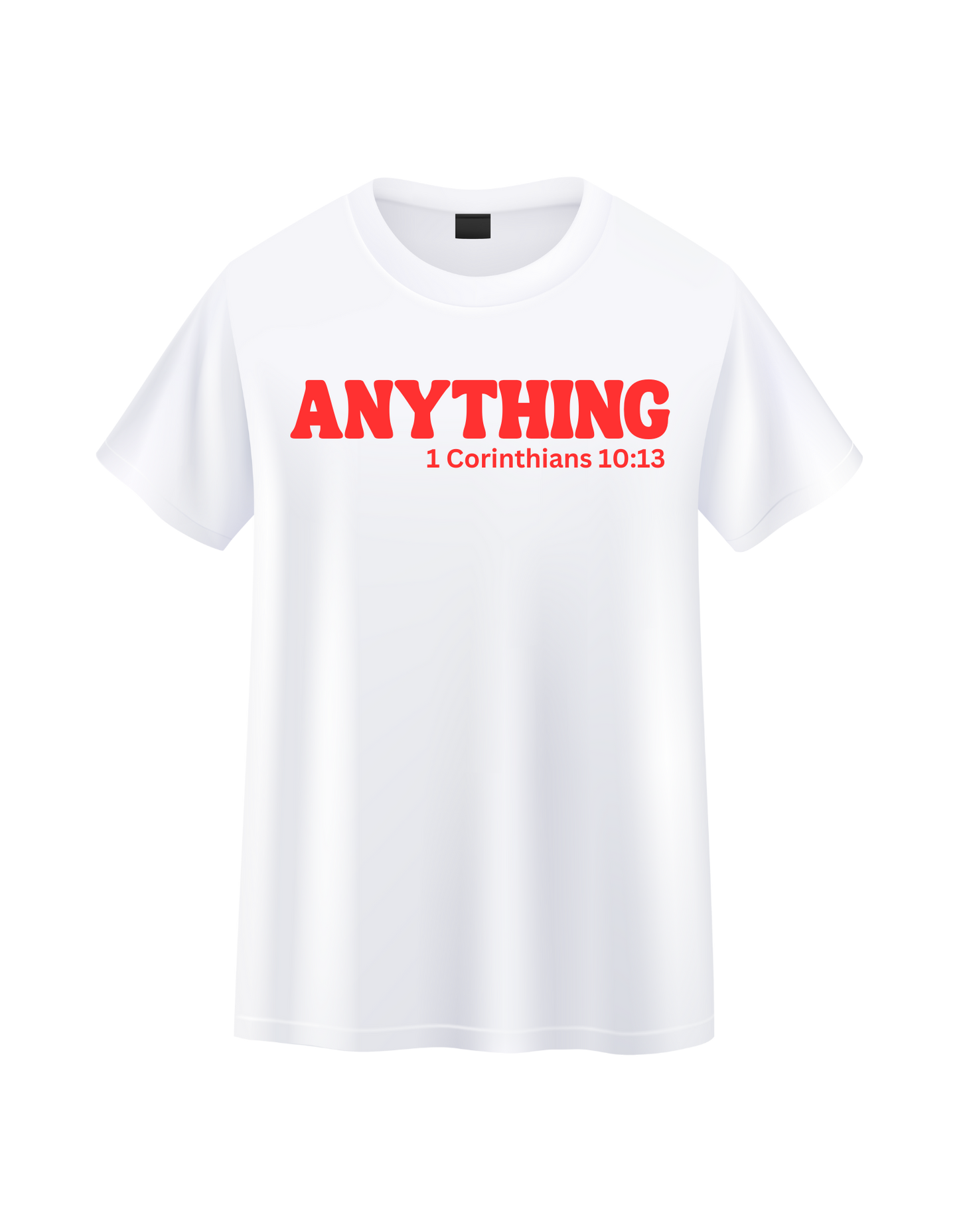 Anything 1 Corinthians 10:13 T-Shirt