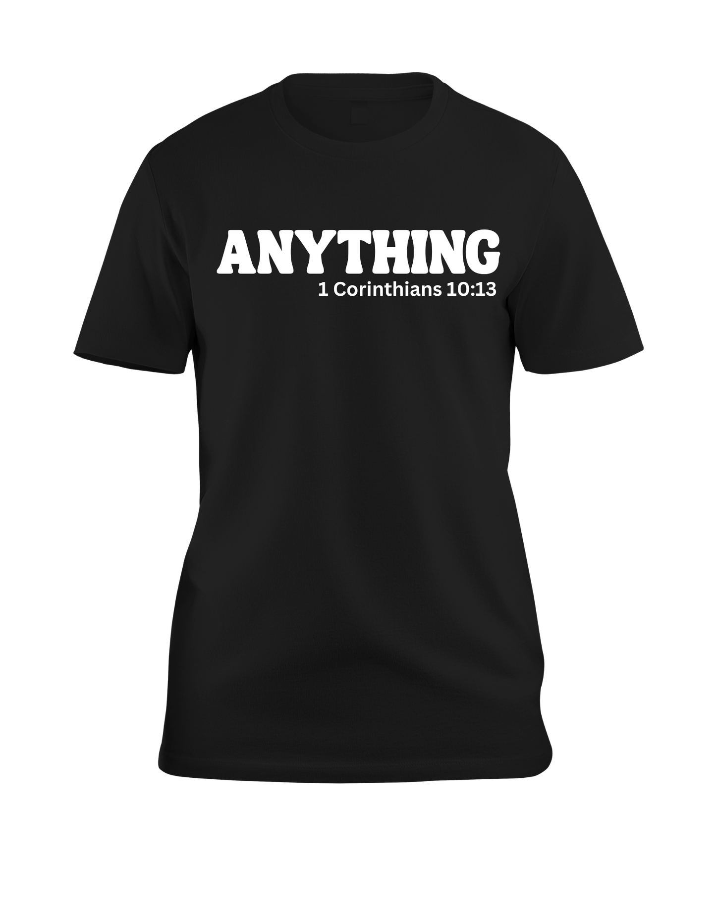 Anything 1 Corinthians 10:13 T-Shirt