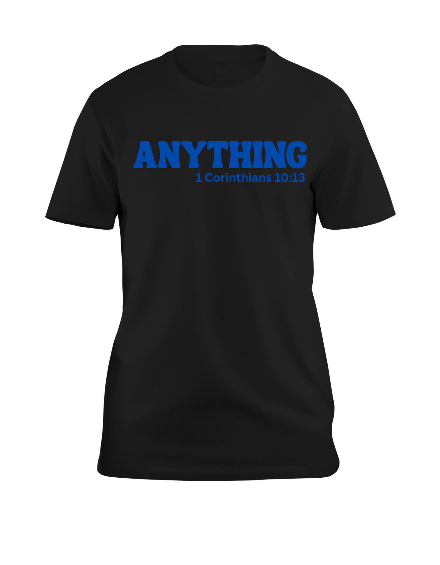 Anything 1 Corinthians 10:13 T-Shirt